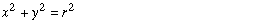 x^2 + y^2 = r^2